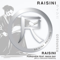 Raisini featuring Inaya Day - Forgiven (Willy Sanjuan Remixes)