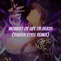 B-Lion - Moment of Life or Death (Raiden Style Remix)