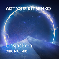 Artyom Kitsenko - Unspoken (Original Mix)