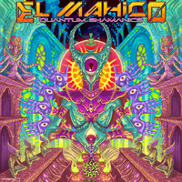 El Mahico - Quantum Shamanics (Explicit)