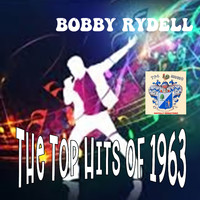 Bobby Rydell - The Top Hits of 1963
