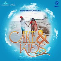 Teflon Young King - Cakes & Kids