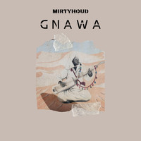 Mirtyhoud - Gnawa