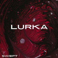 Swept - Lurka