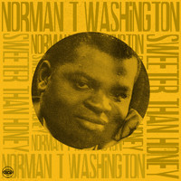 Norman T Washington - Sweeter Than Honey