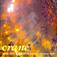 Crane and ID3 - Bright Yellow Sun