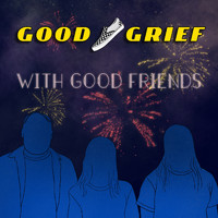 Portage - Good Grief With Good Friends