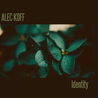 Alec Koff - Identity