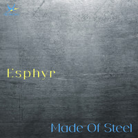 Esphyr - Made Of Steel