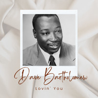 Dave Bartholomew - Lovin' You