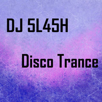DJ 5L45H - Disco Trance
