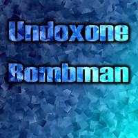 Undoxone - Bombman (Explicit)