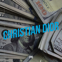 Epic - Christian Dior (Explicit)