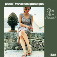 Papik and Francesca Gramegna - Alone Again (Naturally)