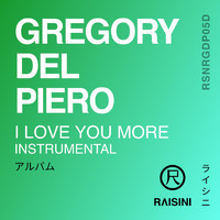 Gregory del Piero - I Love You More (Instrumental)