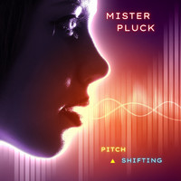 Mister Pluck - Pitch Shifting