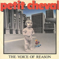 Petit Cheval - The Voice of Reason