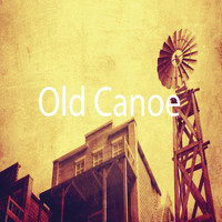 Randy Valentine - Old Canoe
