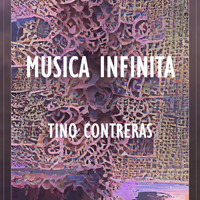 Tino Contreras - Musica Infinita