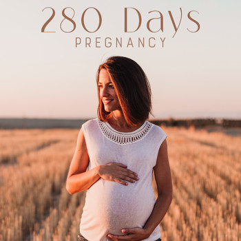 Calm Pregnancy Music Academy - 280 Days Pregnancy: Music For Mum-To-Be To Relax, Unwind And Rest