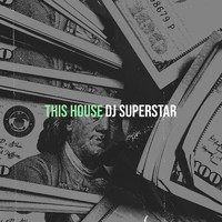 DJ Superstar - This House