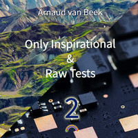 Arnaud van Beek - Only Inspirational & Raw Tests 2