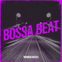 Norman Weeks - Bossa Beat
