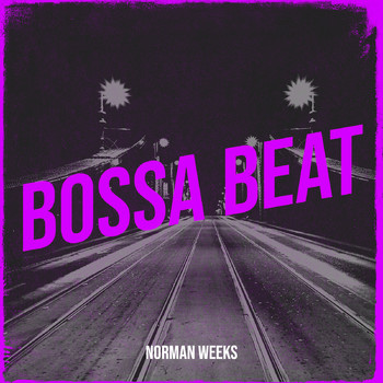 Norman Weeks - Bossa Beat