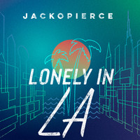 Jackopierce - Lonely In LA
