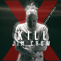 Judson Spence - Kill Jim Crow (Explicit)