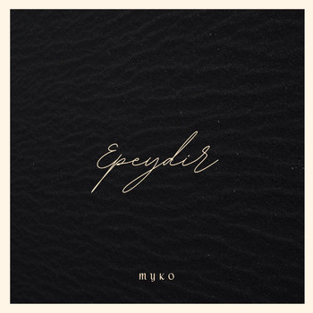 MYKO - Epeydir