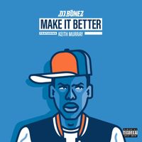 DJ Bonez - Make It Better