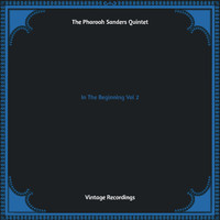 The Pharoah Sanders Quintet - In The Beginning, Vol. 2 (Hq remastered)