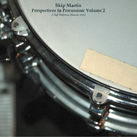 Skip Martin - Perspectives In Percussion: Volume 2 (High Definition Remaster 2022)