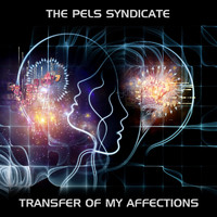 The Pels Syndicate - Transfer of My Affections