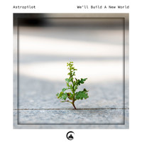 Astropilot - We'll Build a New World