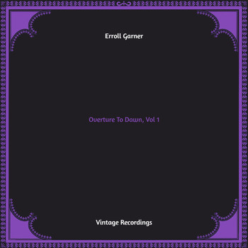 Erroll Garner - Overture To Dawn, Vol. 1 (Hq remastered)