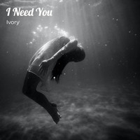 Ivory - I Need You