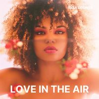 Ibiza Lounge - Love in the Air