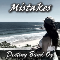 Destiny Band Oz - Mistakes