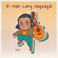 Sly - Di Man Lang Nagtagal