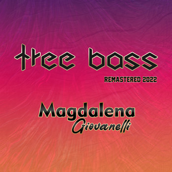 Magdalena Giovanelli - Tree Bass (Remastered 2022)