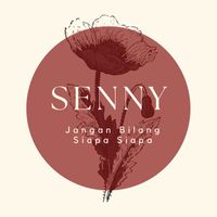 Senny - Jangan Bilang Siapa Siapa