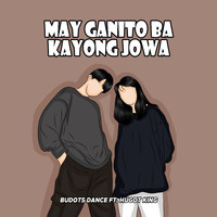 Budots Dance - May Ganito Ba Kayong Jowa