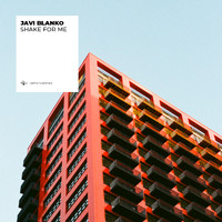 Javi Blanko - Shake For Me