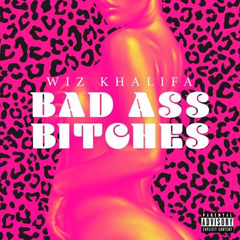 Wiz Khalifa - Bad Ass Bitches (Explicit)