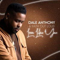 Dale Anthony & Faith Out Loud - Love Like You