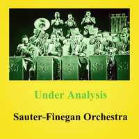 Sauter-Finegan Orchestra - Under Analysis