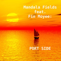 Mandala Fields feat. Fin Moyee - Port Side