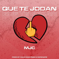 MJC - Que Te Jodan